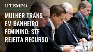 STF rejeita recurso que discutia proibição do uso de banheiro feminino por pessoa trans